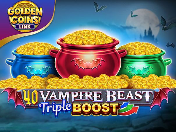 40 Vampire Beast Triple Boost Golden Coins Link