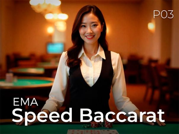 EMA Speed Baccarat P03