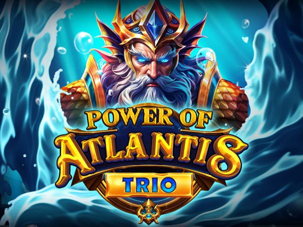 Power of Atlantis Trio