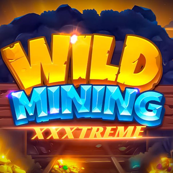 Wild Mining™ XXXtreme