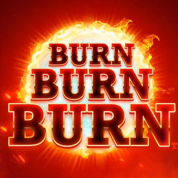 Burn Burn Burn