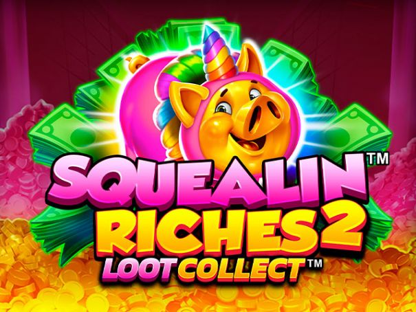 Squealin Riches 2™