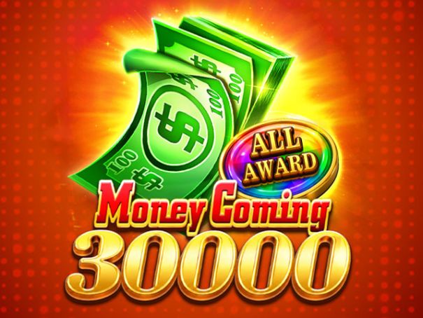 Money Coming 30000