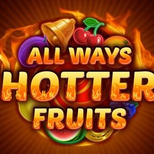 Allways Hotter Fruits