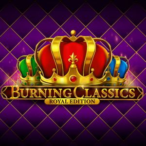 Burning Classics Royal Edition