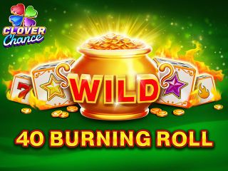 40 Burning Roll