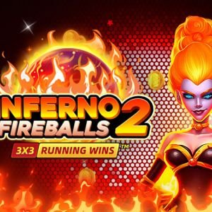 INFERNO FIREBALLS 2: RUNNING WINS™