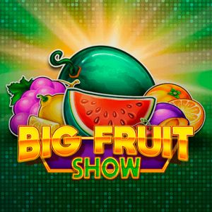 Big Fruit Show