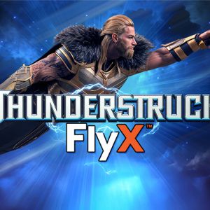 Thunderstruck™ FlyX™