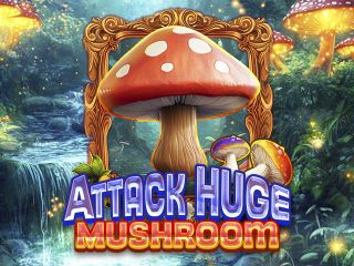 Attack Huge Mushroom