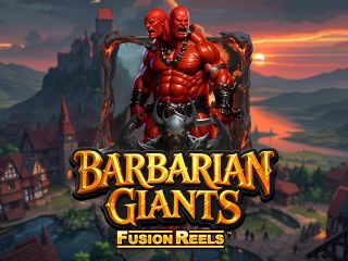 Barbarian Giants Fusion Reels