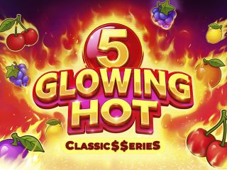 Glowing Hot 5:Classic$$erieS