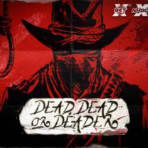 Dead, Dead Or Deader