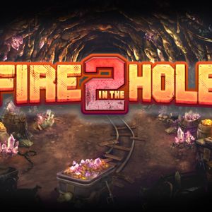 Fire in the Hole 2