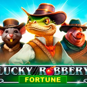 Lucky Robbery Fortune