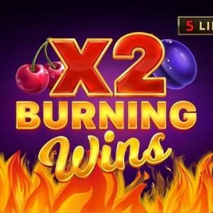 Burning Wins x2