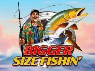 Bigger Size Fishin'