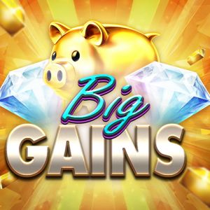 Big Gains