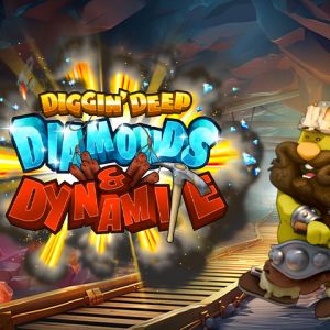 Diggin’ Deep: Diamonds & Dynamite