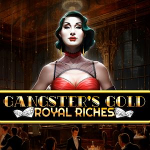 Gangsters Gold - Royal Riches