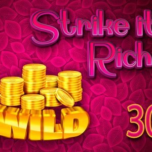Strike it Rich 30