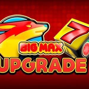 Big Max Upgrade