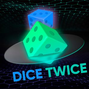 Dice Twice