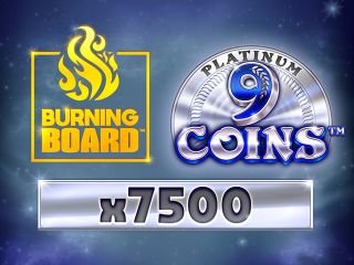 9 Coins™ Platinum Burning Board™