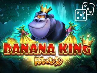 Banana King MAX Dice