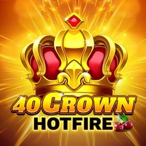 40 Crown Hotfire