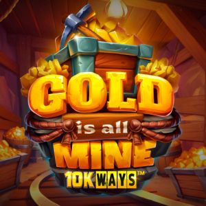 Gold Is All Mine 10K WAYS™