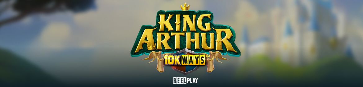 Yggdrasil kündigt die Einführung des ReelPlay-Slotspiels „King Arthur 10K WAYS“ an